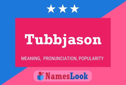 Tubbjason Naam Poster