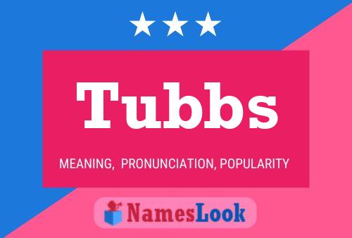 Tubbs Naam Poster