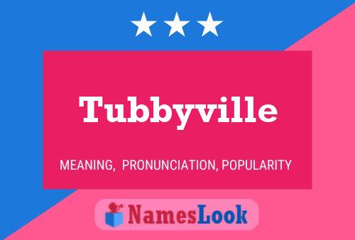 Tubbyville Naam Poster