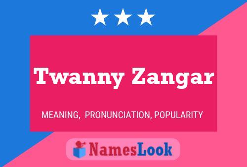 Twanny Zangar Naam Poster