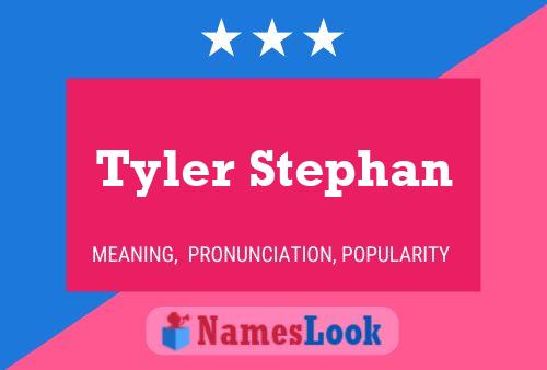 Tyler Stephan Naam Poster