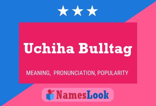 Uchiha Bulltag Naam Poster