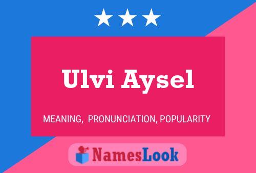 Ulvi Aysel Naam Poster