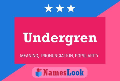 Undergren Naam Poster