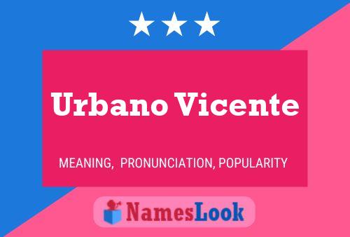 Urbano Vicente Naam Poster