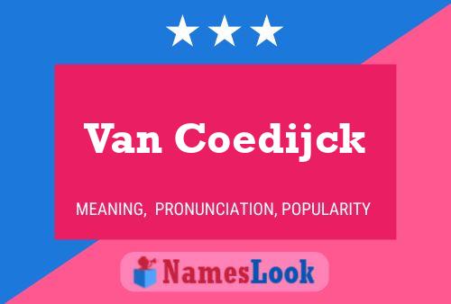 Van Coedijck Naam Poster