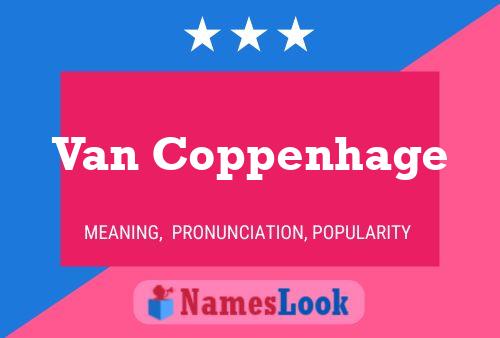 Van Coppenhage Naam Poster