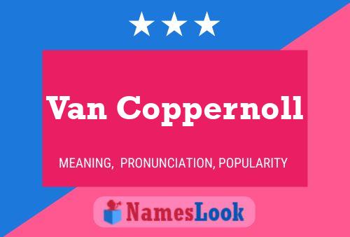 Van Coppernoll Naam Poster