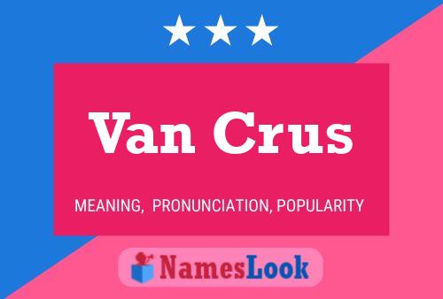 Van Crus Naam Poster