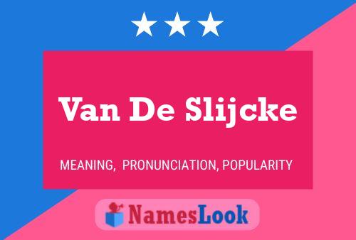 Van De Slijcke Naam Poster