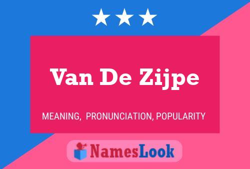 Van De Zijpe Naam Poster