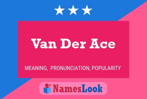 Van Der Ace Naam Poster