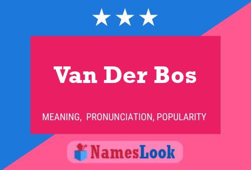 Van Der Bos Naam Poster