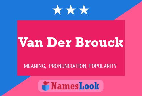 Van Der Brouck Naam Poster