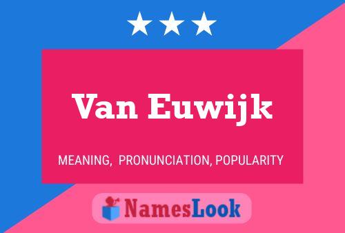 Van Euwijk Naam Poster