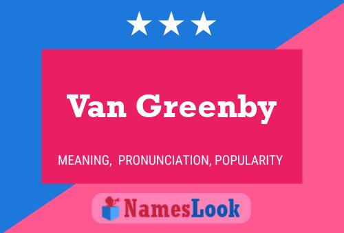 Van Greenby Naam Poster