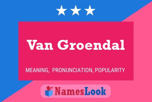 Van Groendal Naam Poster