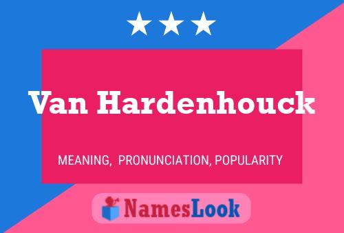 Van Hardenhouck Naam Poster