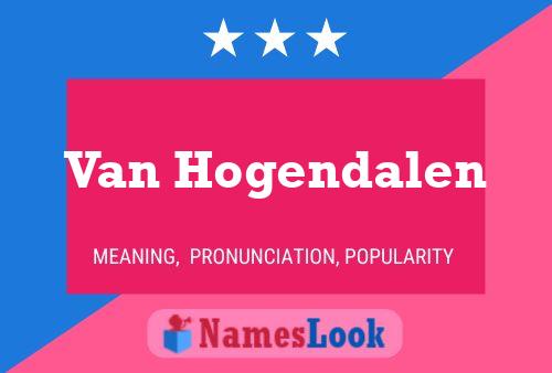 Van Hogendalen Naam Poster