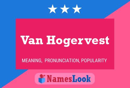 Van Hogervest Naam Poster