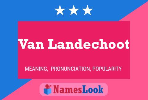 Van Landechoot Naam Poster