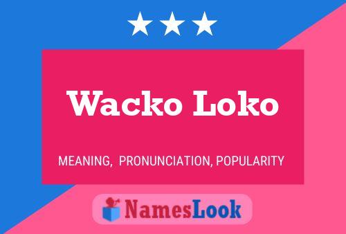 Wacko Loko Naam Poster