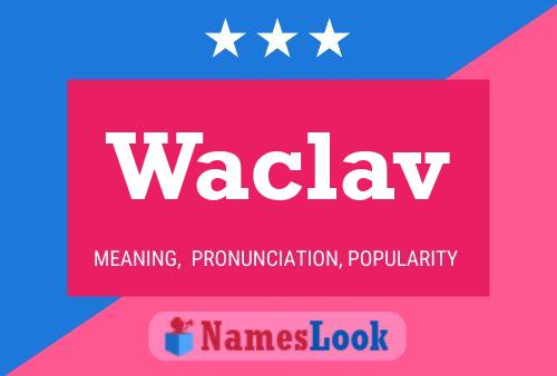 Waclav Naam Poster