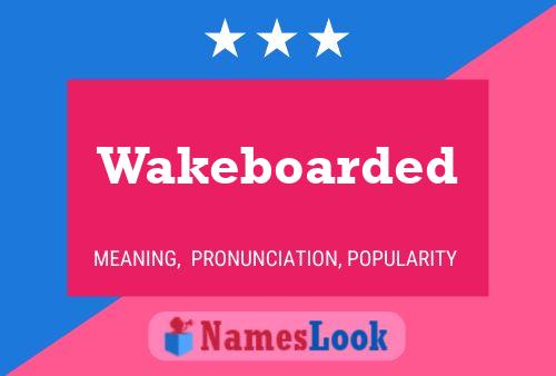 Wakeboarded Naam Poster