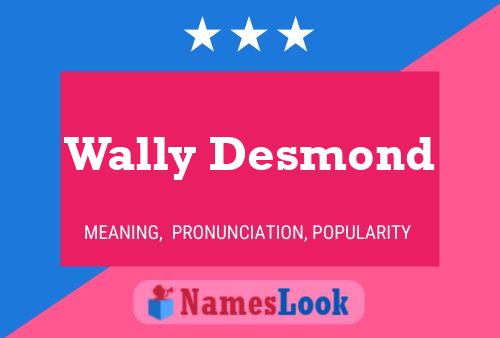 Wally Desmond Naam Poster