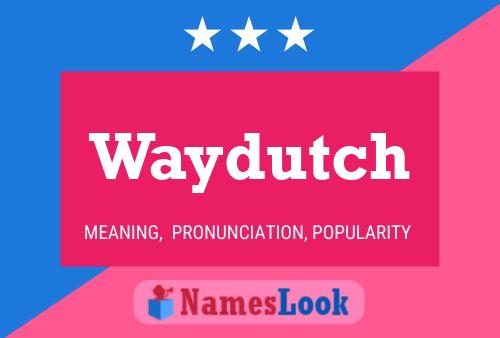 Waydutch Naam Poster