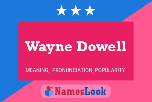 Wayne Dowell Naam Poster