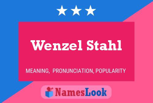 Wenzel Stahl Naam Poster