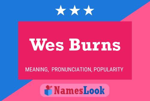 Wes Burns Naam Poster