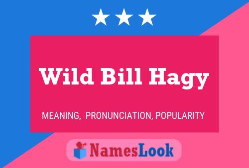 Wild Bill Hagy Naam Poster