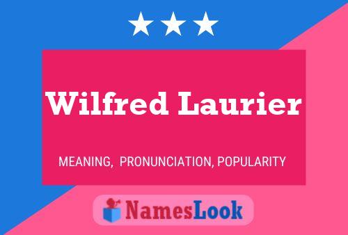 Wilfred Laurier Naam Poster