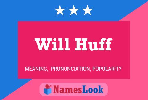 Will Huff Naam Poster