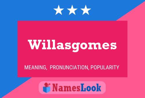 Willasgomes Naam Poster