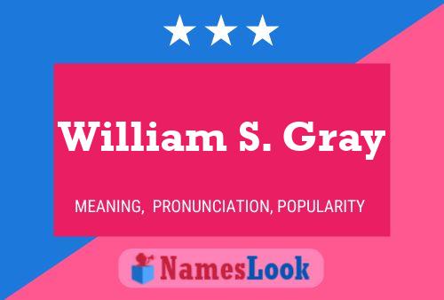 William S. Gray Naam Poster