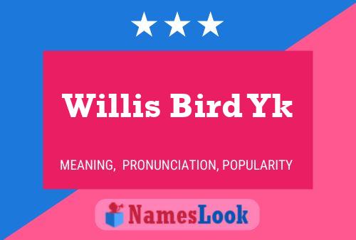 Willis Bird Yk Naam Poster