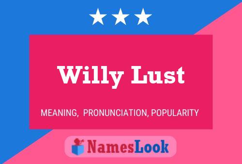 Willy Lust Naam Poster