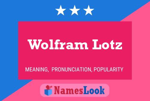 Wolfram Lotz Naam Poster