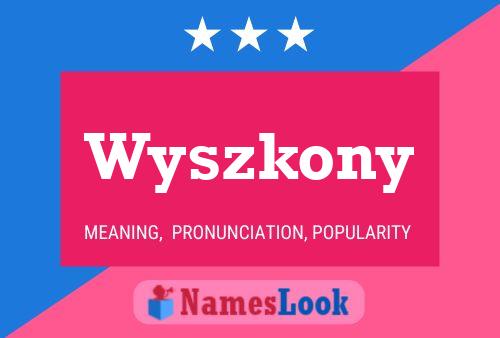 Wyszkony Naam Poster