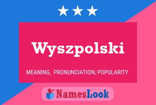 Wyszpolski Naam Poster