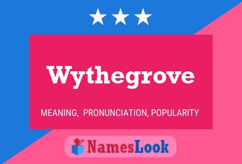 Wythegrove Naam Poster