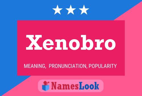 Xenobro Naam Poster