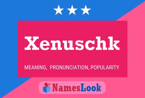 Xenuschk Naam Poster