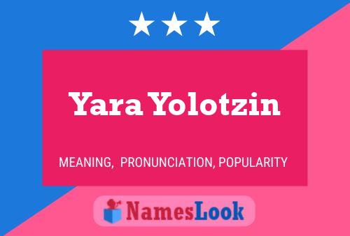 Yara Yolotzin Naam Poster