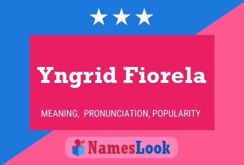 Yngrid Fiorela Naam Poster