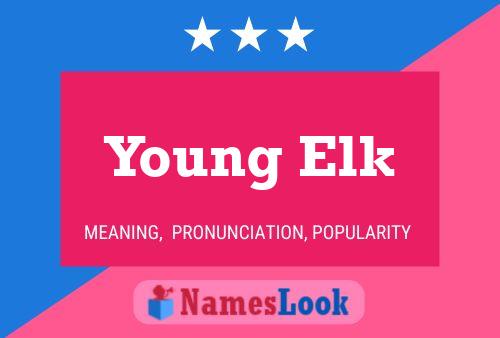 Young Elk Naam Poster