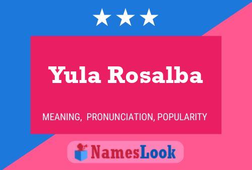 Yula Rosalba Naam Poster